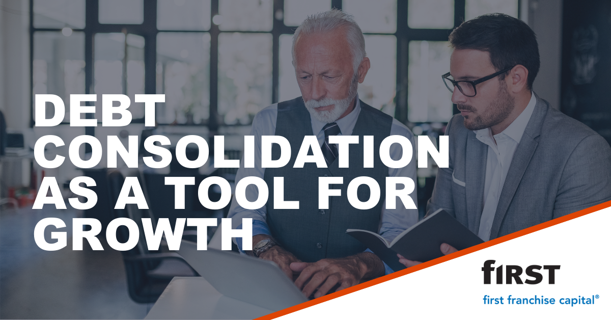 Debt Consolidation as a Tool for Franchise Growth