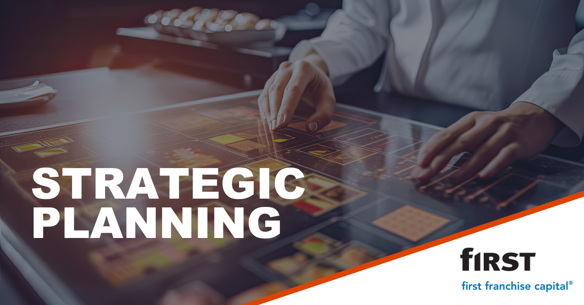 Strategic Planning | First Franchise Capital Blog