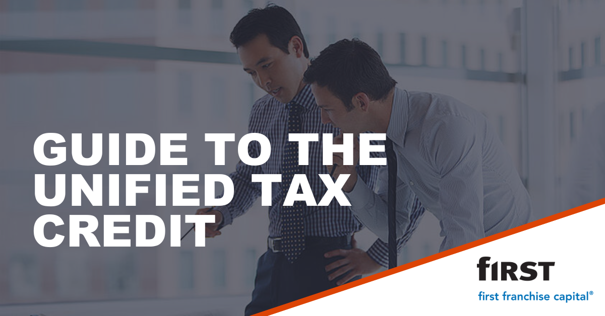 Unified Tax Credit | First Franchise Capital Blog